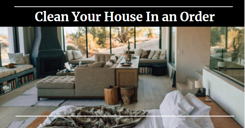 The Best Way to Clean Your House in an Order